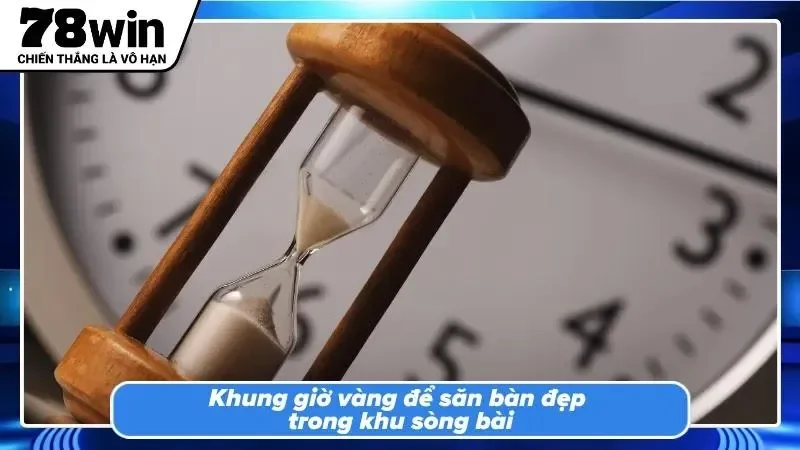 Thời điểm các bàn chơi bùng nổ lượng người tham gia đặt cược