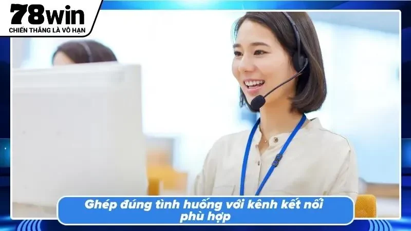 Lựa chọn đúng phương thức hỗ trợ giúp tiết kiệm thời gian chờ