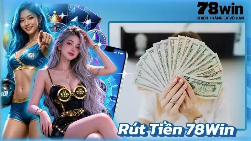 Rút Tiền 78Win